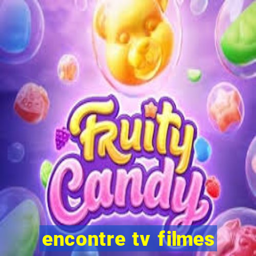 encontre tv filmes